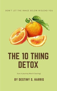 The 10 Thing Detox - Harris, Destiny S