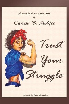 Trust Your Struggle - McGee, Carissa B