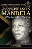 The Story of Nelson Mandela 100 Years After His Birth (eBook, ePUB)