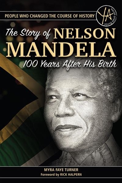 The Story of Nelson Mandela 100 Years After His Birth (eBook, ePUB) The Story of Nelson Mandela 100 Years After His Birth (eBook, ePUB)