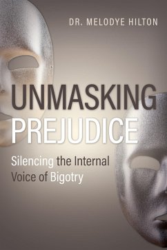Unmasking Prejudice (eBook, ePUB) - Hilton, Melodye