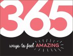 365 Ways to Feel Amazing (eBook, ePUB)