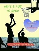 Write & Play to Grow Action Book