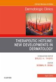 Therapeutic Hotline: New Developments in Dermatology, An Issue of Dermatologic Clinics (eBook, ePUB)