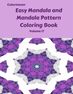 Easy Mandala and Mandala Pattern Coloring Book Volume 17 - Bell, Carol; Colormazen