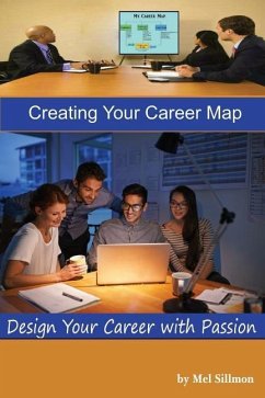 Creating Your Career Map: Design Your Career with Passion - Sillmon, Mel