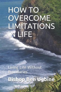 How to Overcome Limitations in Life - Ugbine, Bishop Ben