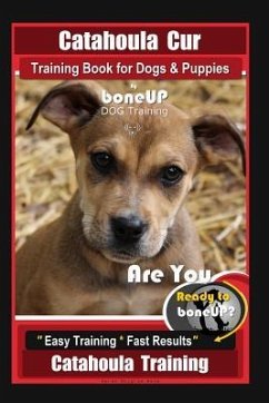 Catahoula Cur Training Book for Dogs & Puppies By BoneUP DOG Training - Douglas Kane, Karen