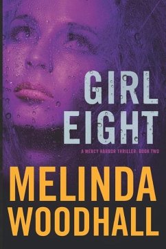 Girl Eight: A Mercy Harbor Thriller: Book Two - Woodhall, Melinda