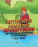 Anthony's Amazing Adventures and Incredible Discoveries in the Backyard