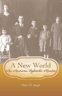 A New World: An American Sephardic Memoir - Angel, Marc D.