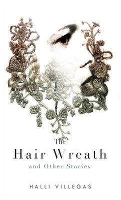The Hair Wreath and Other Stories - Villegas, Halli