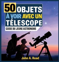 50 Objets à voir avec un télescope - Read, John A