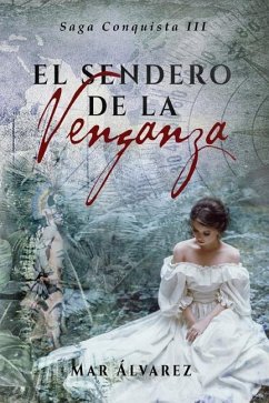 El Sendero de la Venganza: Romance Histórico - Álvarez, Mar