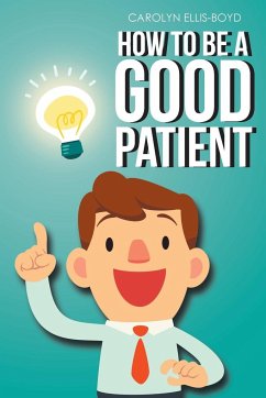 How To Be A Good Patient - Ellis-Boyd, Carolyn