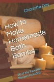 How to Make Homemade Bath Bombs