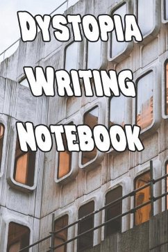 Dystopia Writing Notebook - Journals, Dystopia Writing