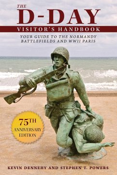 The D-Day Visitor's Handbook - Dennehy, Kevin; Powers, Stephen T