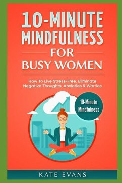 10-Minute Mindfulness for Busy Women - Evans, Kate