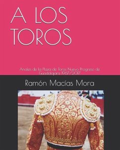 A Los Toros - Macias Mora, Ramon; Macias Mora