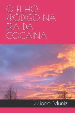 O Filho Pródigo Na Era Da Cocaina - Muniz, Juliano Esposito