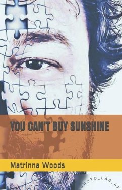 You Can't Buy Sunshine - Woods, Matrinna