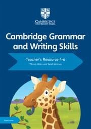 Cambridge Grammar and Writing Skills Teacher's Resource with Digital Access 4-6 - Wren, Wendy; Lindsay, Sarah