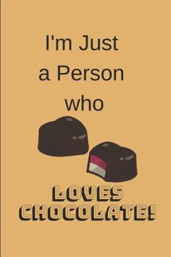 I'm Just a Person Who Loves Chocolate! - Designs, Trueheart