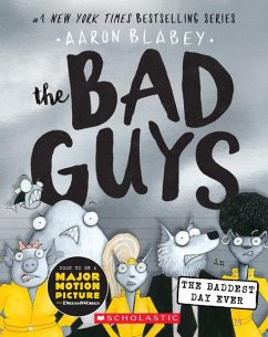 The Bad Guys in the Baddest Day Ever (the Bad Guys #10) - Blabey, Aaron