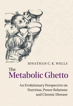 The Metabolic Ghetto - Wells, Jonathan C. K. (Institute of Child Health, University College