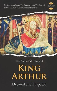 King Arthur: Debated and Disputed - Hour, The History