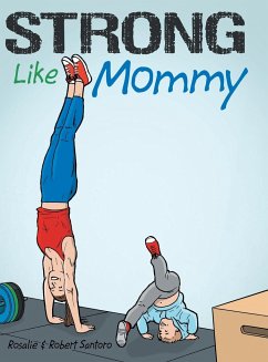 Strong Like Mommy - Santoro, Rosalie; Santoro, Robert