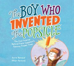 The Boy Who Invented the Popsicle - Renaud, Anne