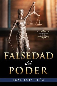 La Falsedad del Poder - Pena, Jose Luis