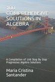100 Comprehensive Solutions in Algebra