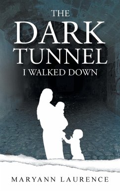 The Dark Tunnel I Walked Down - Laurence, Maryann