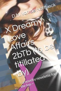 X Dreamy Love Affairs 2bTb (to be titillated by) - de Nottbeck, D M von