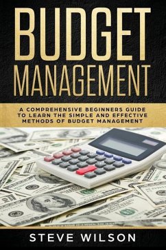 Budget Management: Comprehensive Beginner's Guide to Budget Management - Wilson, Steve