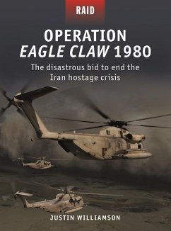 Operation Eagle Claw 1980 - Williamson, Justin W.