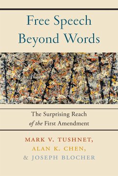 Free Speech Beyond Words - Tushnet, Mark V; Chen, Alan K; Blocher, Joseph