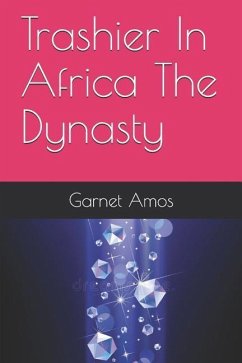 Trashier In Africa The Dynasty - Amos, Garnet Clifton