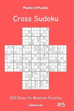 Master of Puzzles Cross Sudoku - 200 Easy to Medium Puzzles Vol.5 - Lee, James