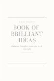 Making It Happen - Book of Brilliant Ideas - Random Thoughts, Musings and Concepts