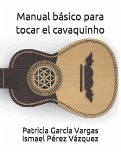 Manual básico para tocar el cavaquinho - Pérez Vázquez, Ismael; García Vargas, Patricia