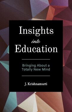 Insights Into Education (eBook, ePUB) - Krishnamurti, J