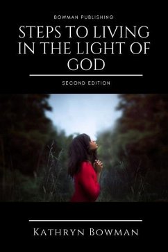 Steps to Living in the Light of God - Bowman, Kathryn