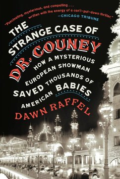 The Strange Case of Dr. Couney - Raffel, Dawn