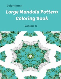 Large Mandala Pattern Coloring Book Volume 17 - Bell, Carol; Colormazen
