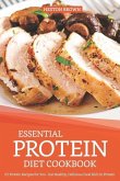 Essential Protein Diet Cookbook