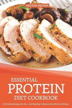 Essential Protein Diet Cookbook - Brown, Heston